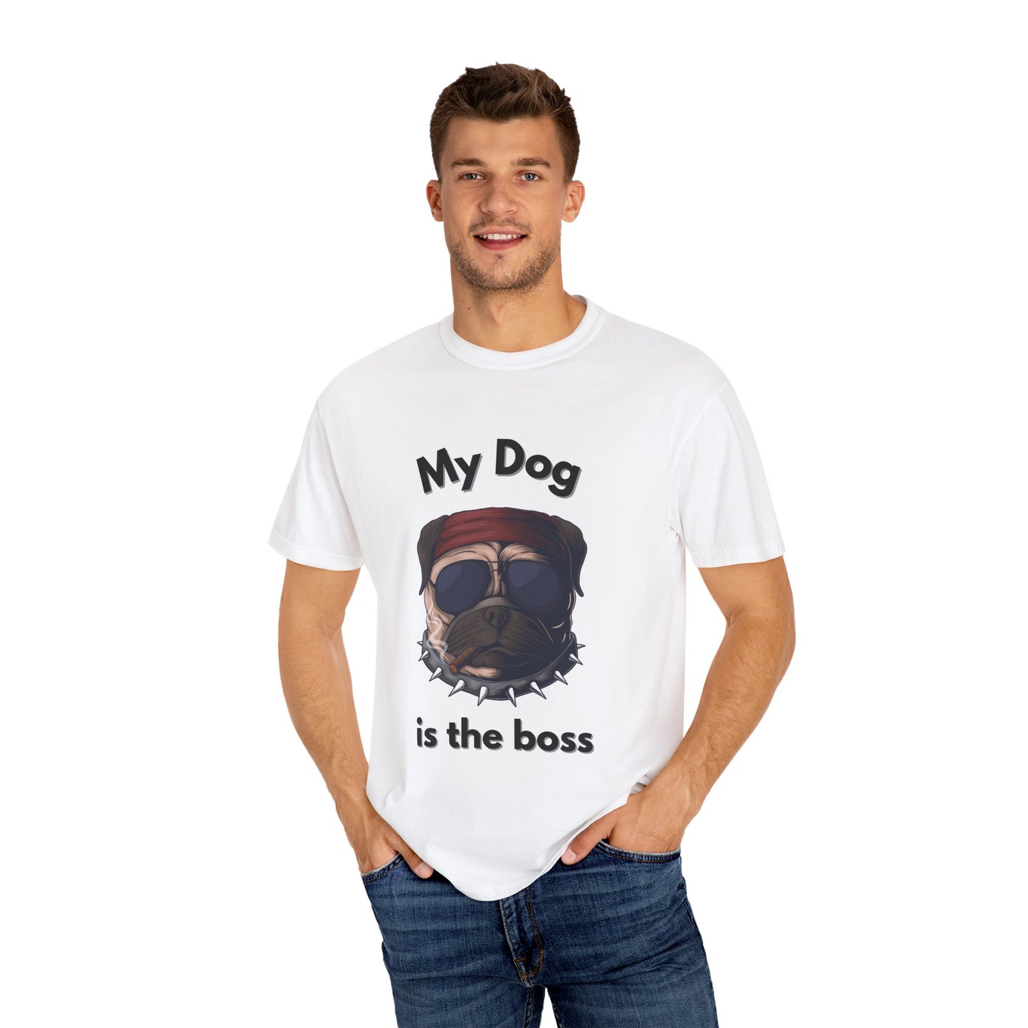 My Dog is the Boss Unisex Garment-Dyed T-Shirt - Comfy Dog Lover Tee